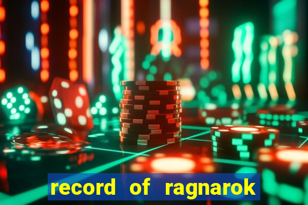 record of ragnarok 3 temporada